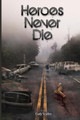 Heroes Never Die by Cody Voeller