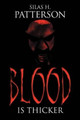 Blood is Thicker by Silas H. Patterson