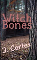 Witch Bones by J Cortex