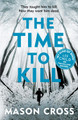 The Time to Kill by Mason Cross