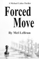 Forced Move by Mel Lebrun
