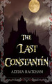 The Last Constantin Alydia Rackham 9781496081094