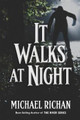 It Walks At Night by Michael Richan