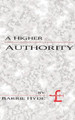 A Higher Authority by Barrie Hyde