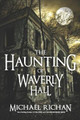 The Haunting of Waverly Hall by Michael Richan