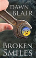 Broken Smiles by Dawn Blair