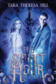 The Spirit Hour - Volume 1 by Tara Theresa Hill