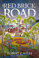 The Red Brick Road by Robert P Wills