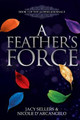 A Feather's Force by Jacy Sellers
