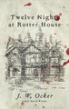 Twelve Nights at Rotter House J.W. Ocker 9781684423682