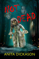 Not Dead Anita Dickason 9781734082104