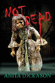 Not Dead Anita Dickason 9780996838597
