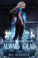 Always Dead M L Bullock 9781642029314