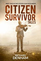 Citizen Survivor Tales by Richard Denham