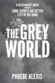 The Grey World by Phoebe Alexis