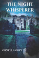 The Night Whisperer by Ornella Grey