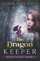 The Dragon Keeper Lizzie Anne Love 9781735704906