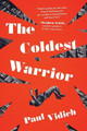 The Coldest Warrior Paul Vidich 9781643136905