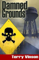 Damned Grounds by Terry Vinson