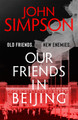 Our Friends in Beijing John Simpson 9781473674530