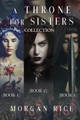 A Throne for Sisters (Books 1, 2, and 3) by Morgan Rice