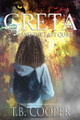 Greta and the Last Quill by T B Cooper