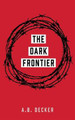 The Dark Frontier by A B Decker