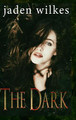 The Dark Jaden Wilkes 9781716203404