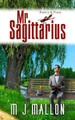 Mr. Sagitarrius by M J Mallon
