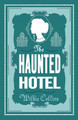 The Haunted Hotel: Annotated Edition Wilkie Collins 9781847498397