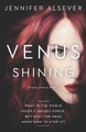 Venus Shining: Trinity Forest Book 3 Jennifer Alsever 9781973472865