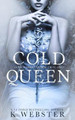 Cold Queen by K Webster