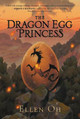 The Dragon Egg Princess Ellen Oh 9780062875808