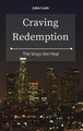 Craving Redemption: The Ways We Heal John Cash 9781801934657