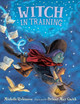 Witch in Training Michelle Robinson 9781406377804