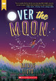 Over the Moon (Scholastic Gold) by Natalie Lloyd