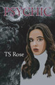 Psychic Ts Rose 9781627203876