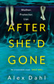After She'd Gone Alex Dahl 9781801108287