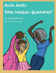 Ava and the Magic Blanket by Xavia Johnson