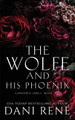 The Wolfe & His Phoenix by Dani Rene