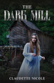 The Dark Mill by Claudette Nicole