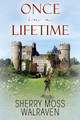 Once in a Lifetime Sherry Moss Walraven 9781977259813