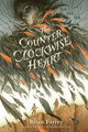 The Counterclockwise Heart Brian Farrey 9781643753522