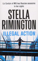 Illegal Action: (Liz Carlyle 3) Stella Rimington 9780099502135