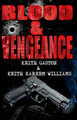 Blood & Vengeance by Keith Gaston