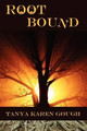 Root Bound by Tanya Karen Gough