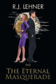 The Eternal Masquerade R J Lehner 9781546237716