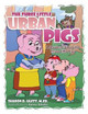THE Three Little Urban Pigs by M.ED. SHARON D. ULETT