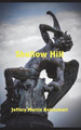 Shallow Hill by Jeffery Martin Botzenhart