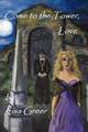 Come to the Tower, Love by T L Smith